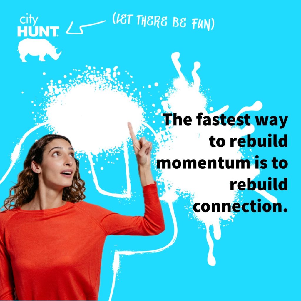 Rebuild Momentum Through Connection